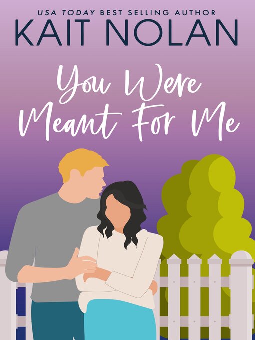 Title details for You Were Meant For Me by Kait Nolan - Available
